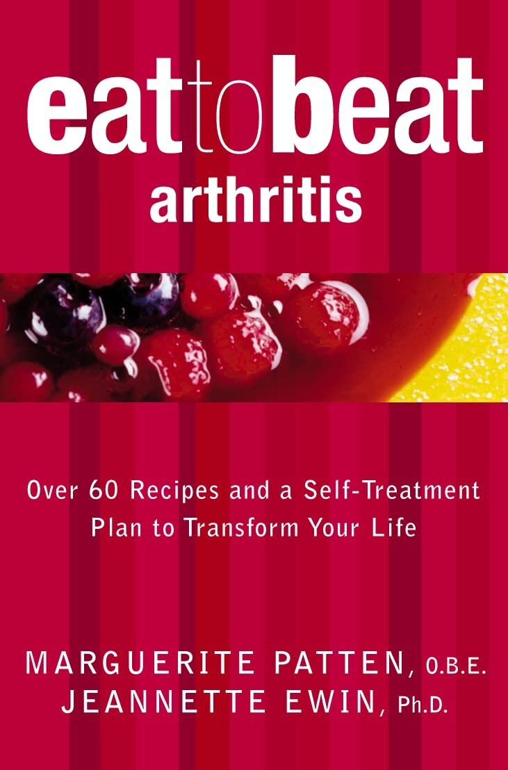 Eat to Beat Arthritis: Over 60 Recipes and a Self-treatment by Marguerite Patten