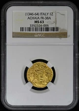 (1346-64) ITALY ACHAIA FR-38A GOLD 1Z NGC MS63