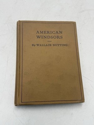 American Windsors Wallace Nutting Vintage Hardcover Furniture Antique Reference
