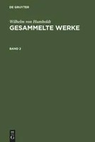 Wilhelm Von Humboldt | Wilhelm Von Humboldt: Gesammelte Werke. Band 2 | Buch