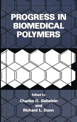 Progress in Biomedical Polymers by Dr. Gebelein, Charles G: New