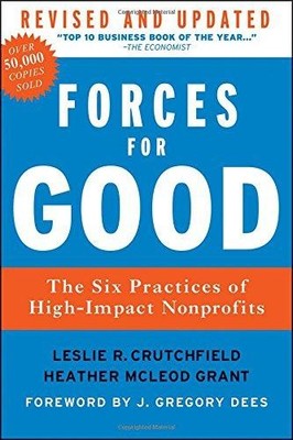 Forces for Good: The Six Practices of High-Impact... - Crutchfield, Leslie R.
