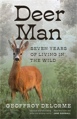 Deer Man: Seven Years of Living in the Wild (Hardback or Cased Book)