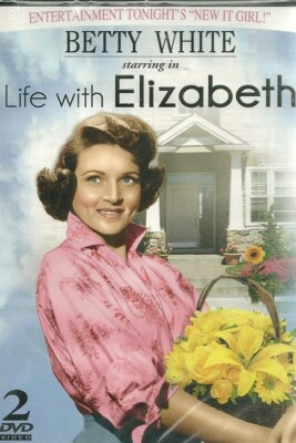 ''Life With Elizabeth'' [NEW/SEALED 2 DVD SET - 2010 - 8 EPISODES - BETTY WHITE]