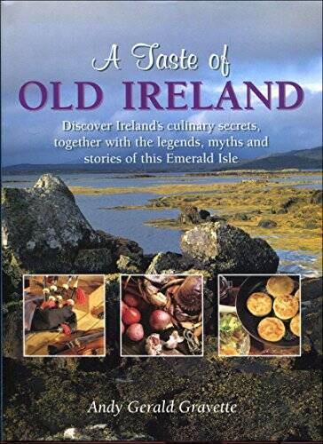 A Taste of Old Ireland - Hardcover By Gravette, Andy - GOOD