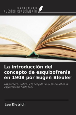La introducción del concepto de esquizofrenia en 1908 por Eugen Bleuler Lea Diet