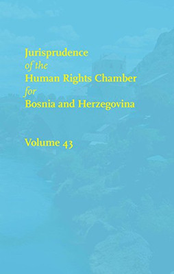 JURISPRUDENCE OF THE HUMAN RIGHTS CHAMBER FOR BOSNIA AND By Simone Fennell *NEW*