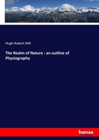 Hugh Robert Mill | The Realm Of Nature : An Outline Of Physiography | Buch