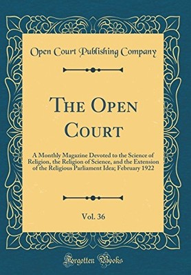Open Court, Vol. 36 : A Monthly Magazine Devoted to the -  NEW Open Court Publ 2