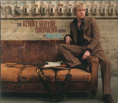 THE KENNY WAYNE SHEPHERD BAND ''How I Go'' CD-Album (Digipak)