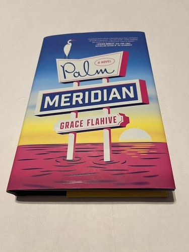 Palm Meridian a Novel by Grace Flahive (2025, Hardcover)