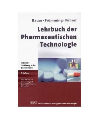 Lehrbuch der Pharmazeutischen Technologie: Mit einer Einführung in die Biopharm
