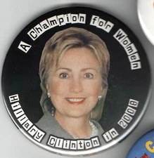 HILLARY Clinton 2008 pin CHAMPION for WOMEN pinback ALSO Also Ran FEMINISM