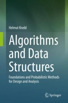 Algorithms and Data Structures : Foundations and Probabilistic Methods for De...