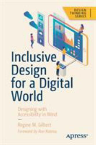 Inclusive Design for a Digital World: Designing with Accessibility in Mind (Des