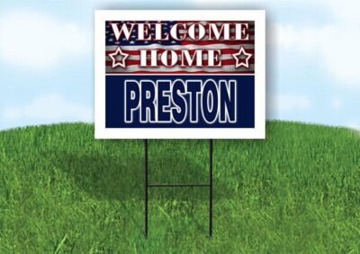 PRESTON WELCOME HOME FLAG 18 in x 24 in Yard Sign Road Sign with Stand