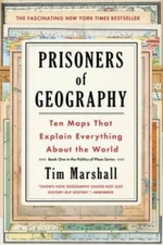 Prisoners of Geography: Ten Maps That Explain Everything About the World - GOOD