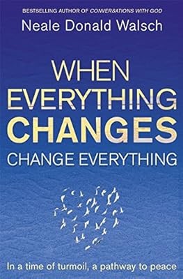 When Everything Changes, Change Everything: In a time of turmoil, a pathway to p