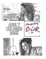 Manifesting Color Adult Coloring Book | An Adult Coloring Book | Breonnte Lopez