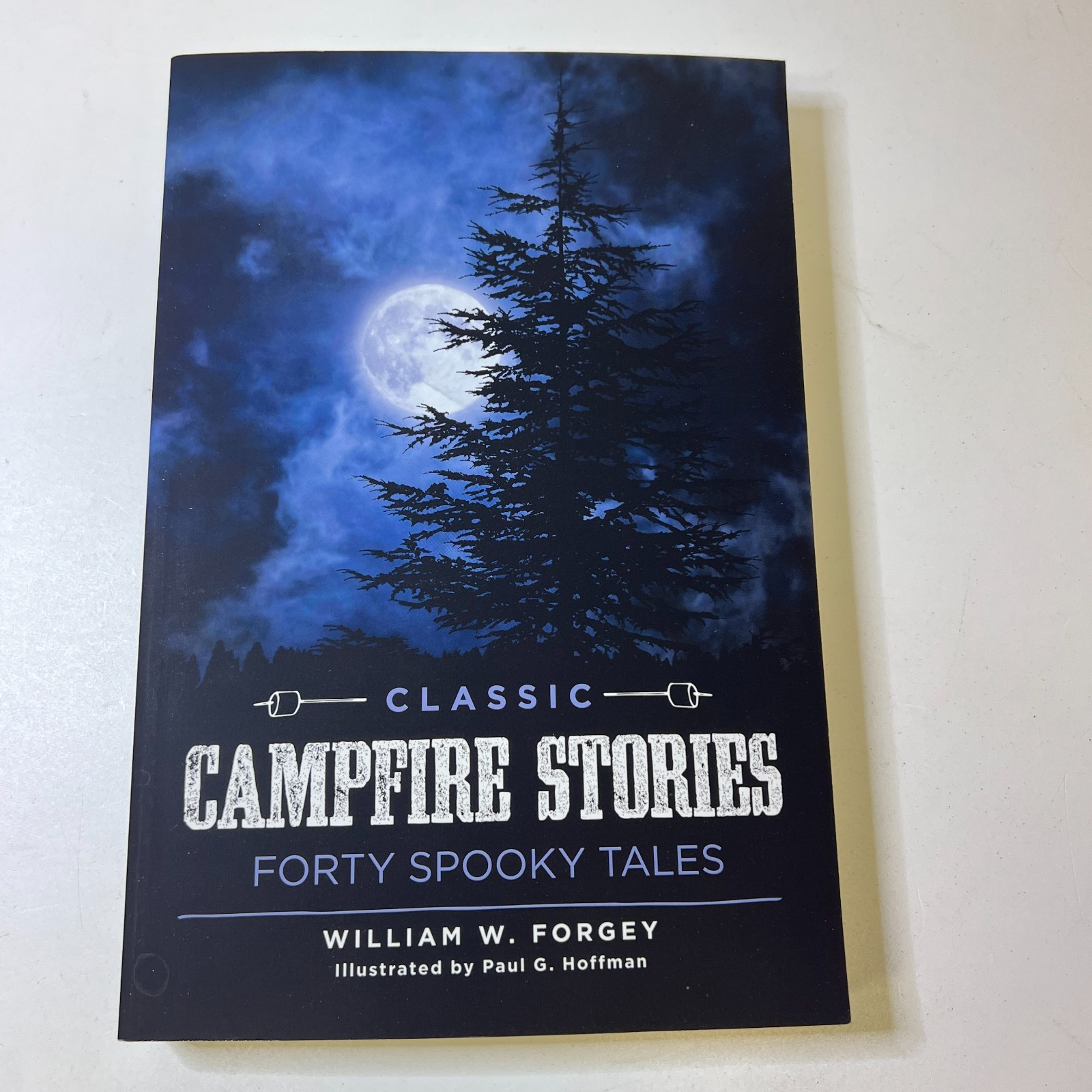 Classic Campfire Stories: Forty Spooky Tales by Forgey, William W.