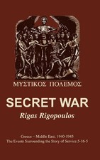 Secret War: Greece-Middle East, 1940-1945: The Events Surrounding the Story of S