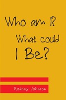Who Am I? What Could I Be? | Rodney Johnson | Taschenbuch | Englisch | 2011