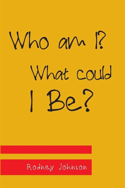 Who Am I? What Could I Be? | Rodney Johnson | Taschenbuch | Englisch | 2011-image