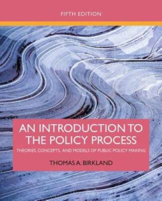 An Introduction to the Policy Process: Theories, Concepts, and Model - VERY GOOD