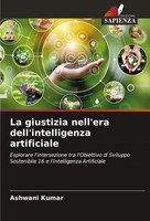Ashwani Kumar | La Giustizia Nell'era Dell'intelligenza Artificiale | Buch