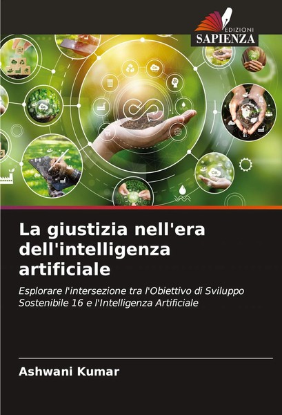 Ashwani Kumar | La Giustizia Nell'era Dell'intelligenza Artificiale | Buch-image