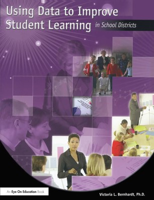 Using Data to Improve Student Learning in School Districts | Victoria Bernhardt