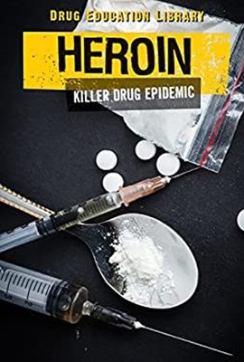 Heroin : Killer Drug Epidemic Library Binding Nicole Horning