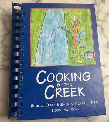 Cooking By The Creek Rummel Creek Elementary PTA Spiral Bound Cookbook Houston