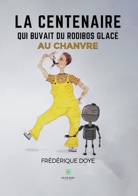 Frédérique Doye La centenaire qui buvait du rooibos glac (Paperback) (UK IMPORT)