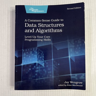 A Common-Sense Guide to Data Structures and Algorithms, Second Edition: NEW