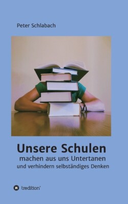 Unsere Schulen Machen Aus Uns Untertanen Und Verhindern Selbst?Ndiges Denke...