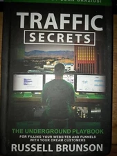 Traffic Secrets : The Underground Playbook for Filling Your Websites and Funnels