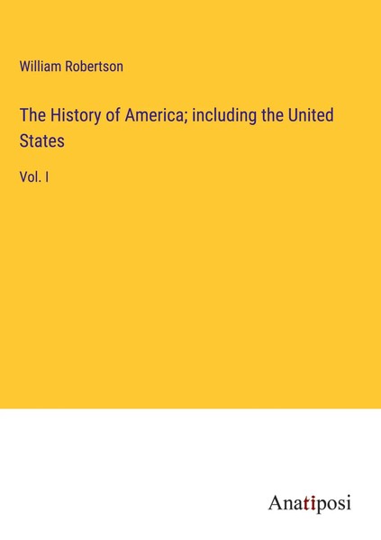 William Robertson | The History Of America; Including The United States | Buch-image