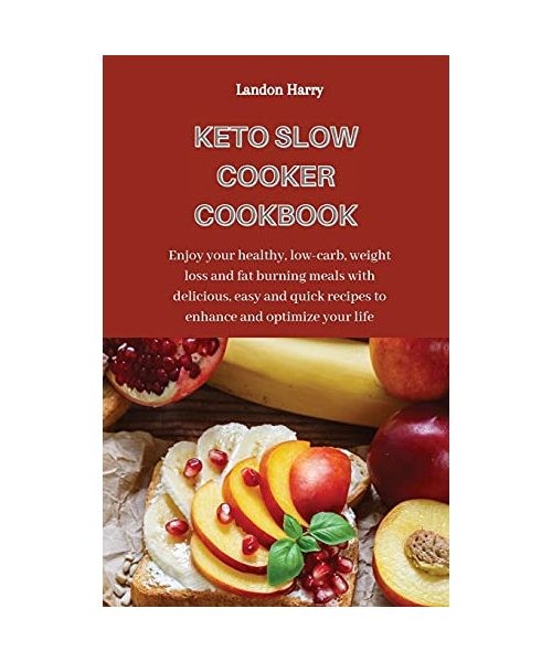 Keto Slow Cooker Cookbook: Enjoy your healthy, low-carb, weight loss ...