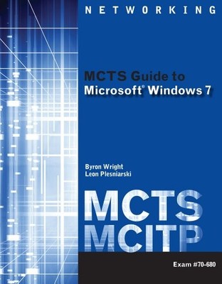 BUNDLE: MCTS GUIDE TO MICROSOFT WINDOWS 7 (EXAM # 70-680) By Byron Wright & Leon