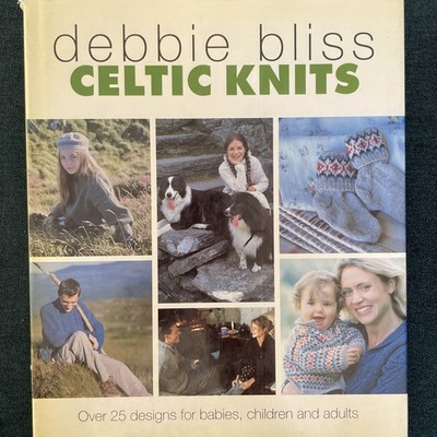 Celtic Knits : Over 25 Designs for Babies, Children and Adults by Debbie...