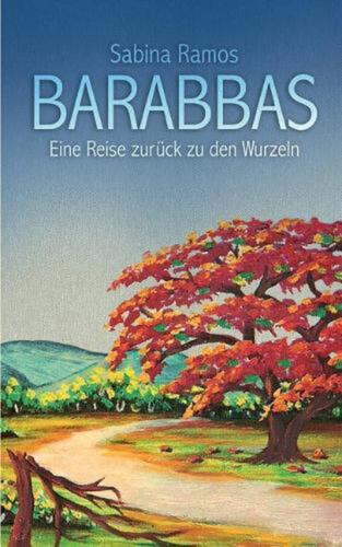 Barabbas: Eine Reise zur?ck zu den Wurzeln von Sabina Ramos Taschenbuch Bo - Bild 1 von 1