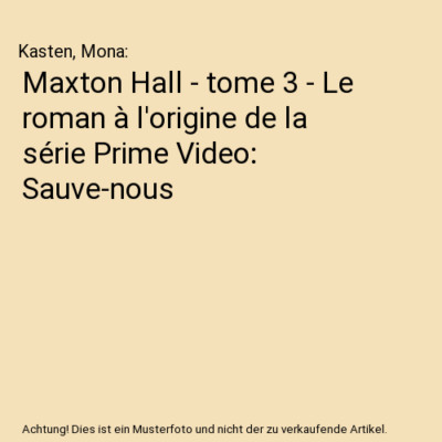 Maxton Hall - tome 3 - Le roman à l'origine de la série Prime Video: Sauve-nou
