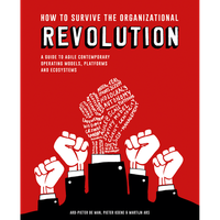 How To Survive The Organizational Revolution: A Guide To Agile Contemporary ...