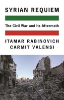 Syrian Requiem - The Civil War And Its Aftermath Itamar Rabinovich