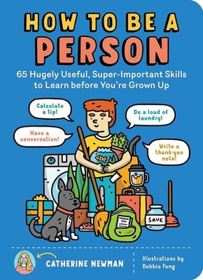 How to Be a Person: 65 Hugely Useful, Super-Important Skills to Learn  Paperback