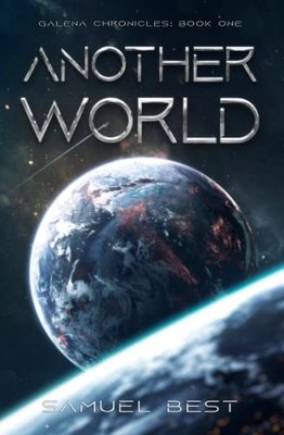 Another World: A First Colony Space Ex..., Best, Samuel
