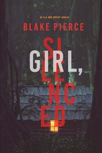 Girl, Silenced (An Ella Dark FBI Suspense Thriller-Book 4) by Blake Pierce: Used
