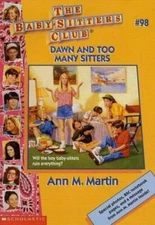 Dawn and Too Many Sitters; The Baby-Sitters- 059022882X, Ann M Martin, paperback