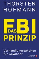 Das Fbi-Prinzip | Verhandlungstaktiken FüR Gewinner | Thorsten Hofmann | Deutsch
